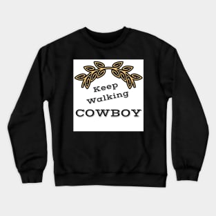 Keep Walking Cowboy Crewneck Sweatshirt